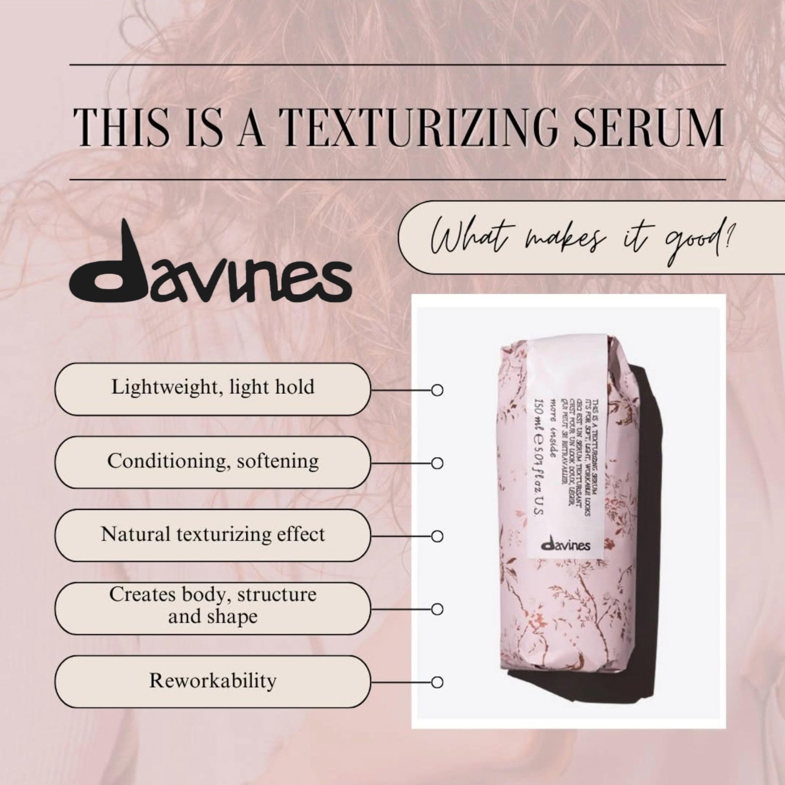 Davines This is a Texturizing Serum bottle with a pump, designed for creating body and structure in hair styling.