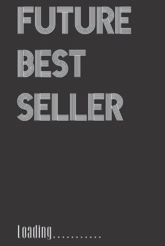 Future Best Seller-Loading.....: A Journal Notebook for Aspiring - Product Imagery