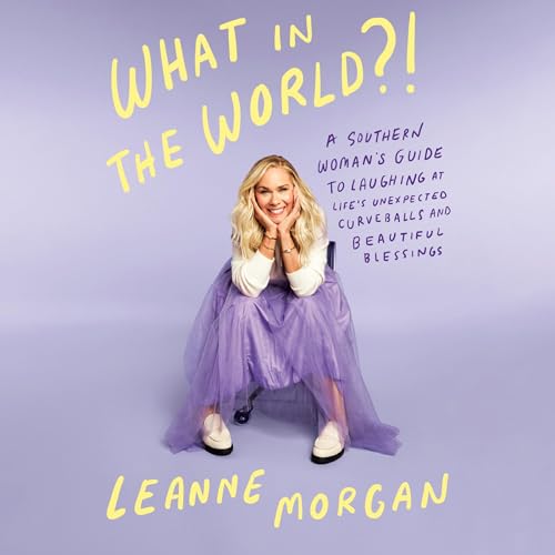 What in the World?!: A Southern Woman's Guide to Laughing at - Product Imagery