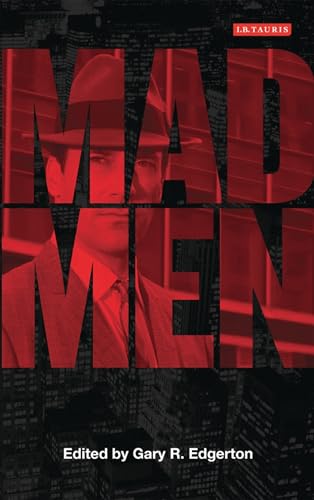 Mad Men Dream Come True TV - by               
		   Gary R. Edgerton     
       			(Editor) 
       	             Format: Paperback Official Imagery - 1
