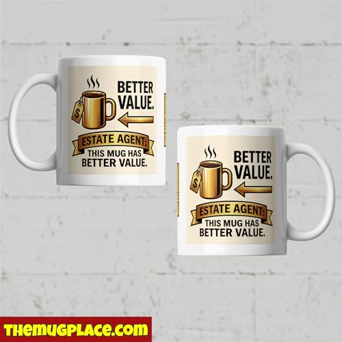 Estate Agent Coffee Mug - Better $ Value - Funny Property Agent - Product Imagery