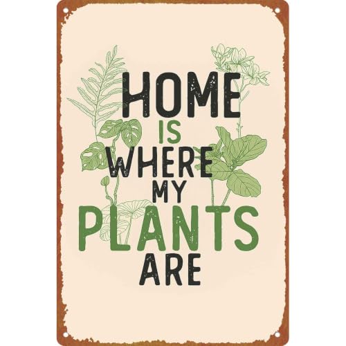 Home Is Where My Plants Are Printed Metal Sign, 8X12 Inch - Product Imagery