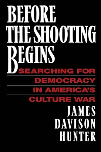 Before the Shooting Begins - by               
		   James Davison Hunter     
       			(Author) 
       	             Format: Paperback Official Imagery - 1