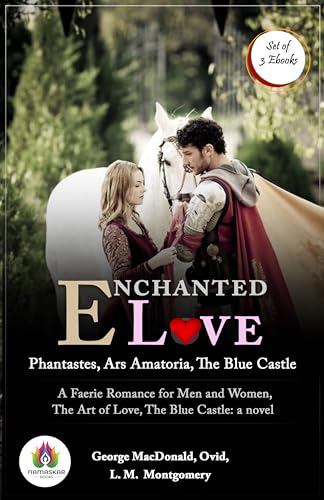 Enchanted Love: Phantastes, Ars Amatoria, The Blue Castle - Product Imagery