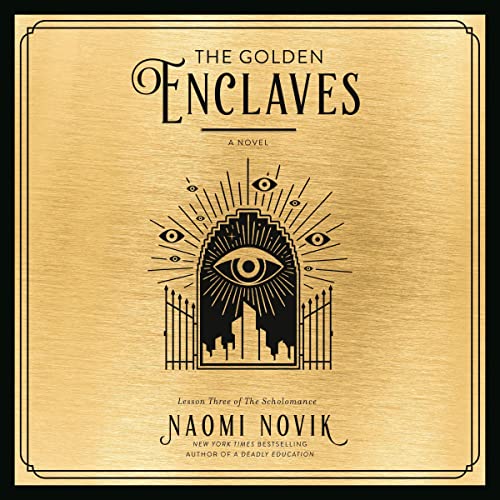 The Golden Enclaves: The Scholomance, Book 3 - Product Imagery