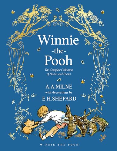 Winnie the Pooh The Complete Collection of Stories and Poems - by             
		   A. A. Milne     
       			(Author),  
       	 
	            
		   E. H. Shepard     
       			(Illustrator) 
       	             Format: Hardcover Official Imagery - 1