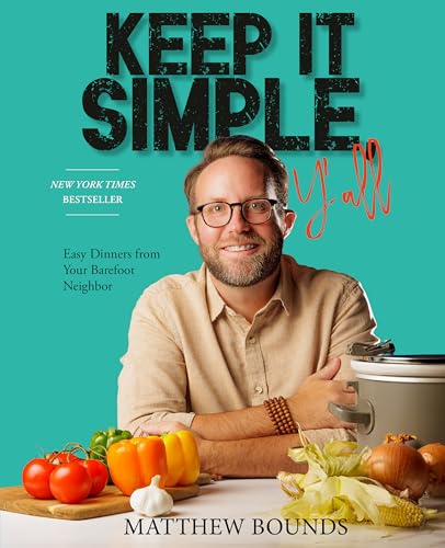 Keep It Simple, Y'all: Easy Dinners from Your Barefoot Neighbor: - Product Imagery