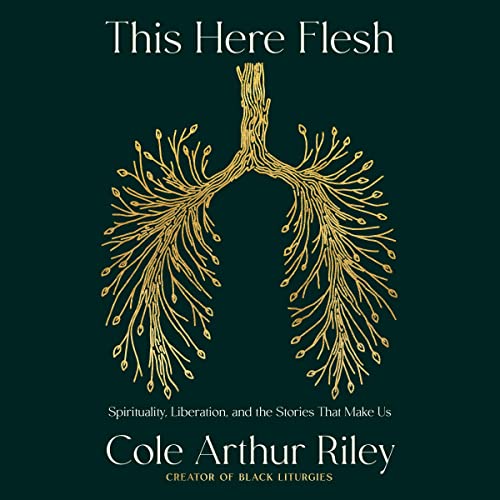 This Here Flesh: Spirituality, Liberation, and the Stories That - Product Imagery
