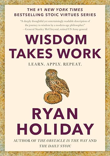 Wisdom Takes Work: Learn. Apply. Repeat. (The Stoic Virtues - Product Imagery