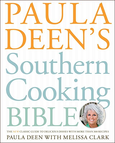 Paula Deen's Southern Cooking Bible: The New Classic Guide to - Product Imagery