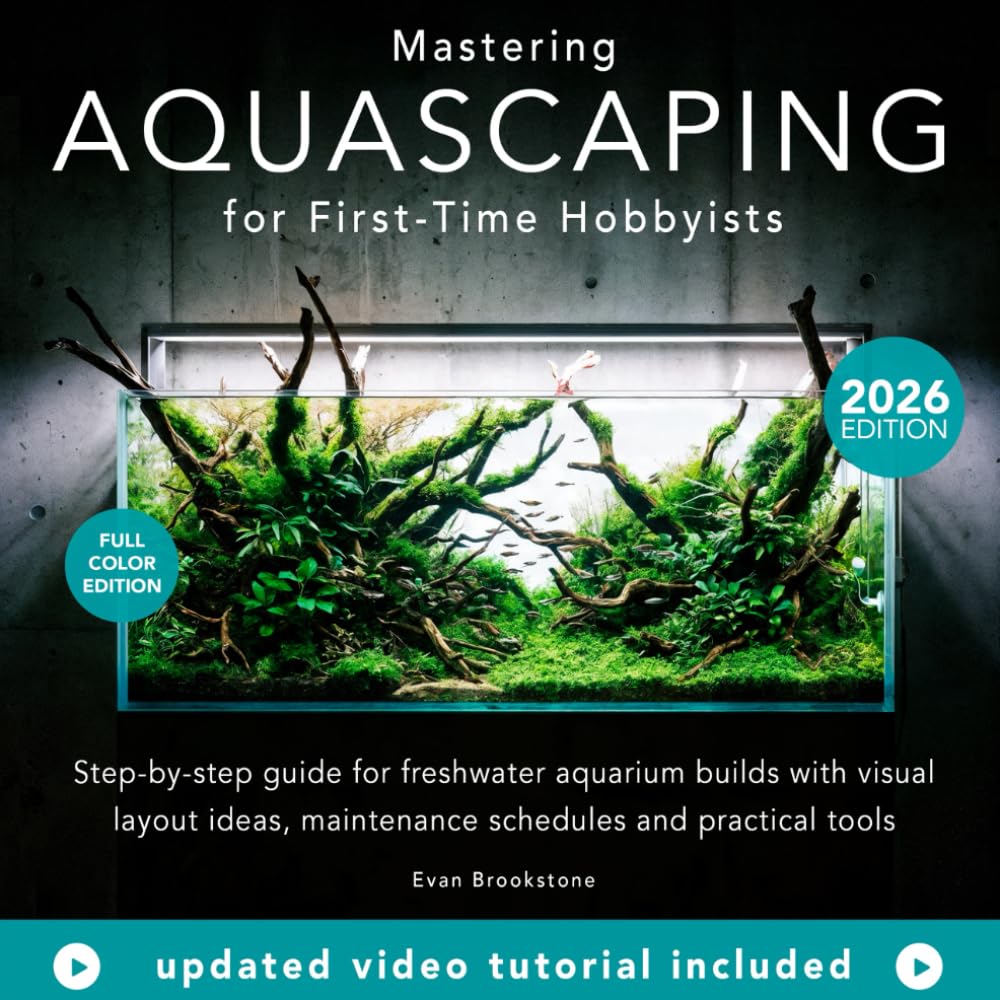 Mastering Aquascaping for First Time Hobbyists Step by step - by               
		   Evan Brookstone     
       			(Author) 
       	             Format: Paperback Official Imagery - 2