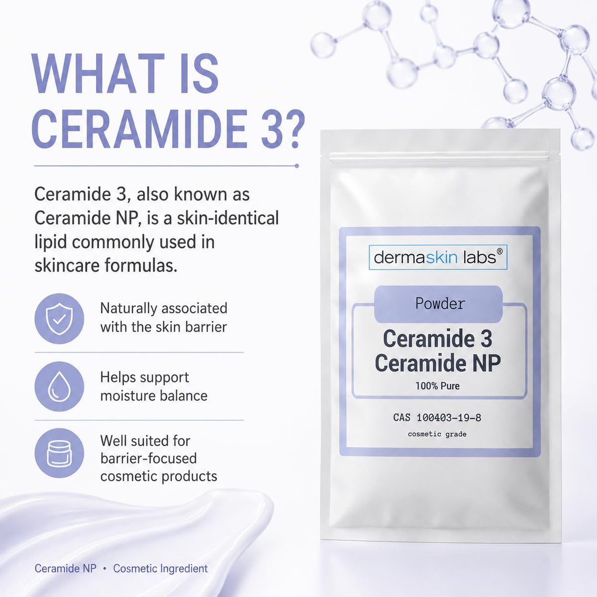 Ceramide 3 Powder Ceramide NP Cosmetic Grade Ceramides Make - Dermaskin Labs Official Imagery - 4