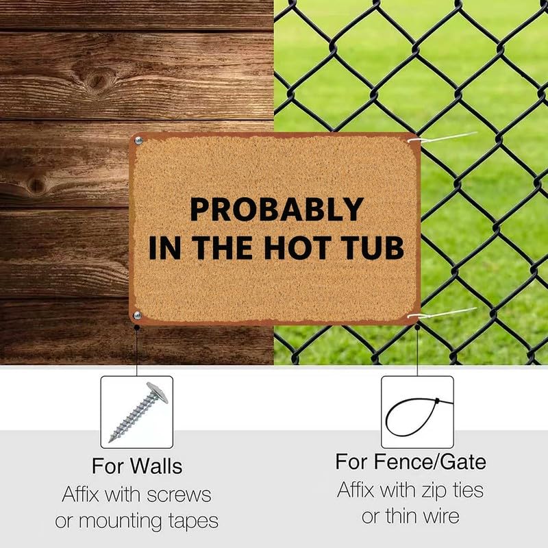Probably In The Hot Tub Print Metal Sign 8x12 Inch Aluminum - Product Imagery