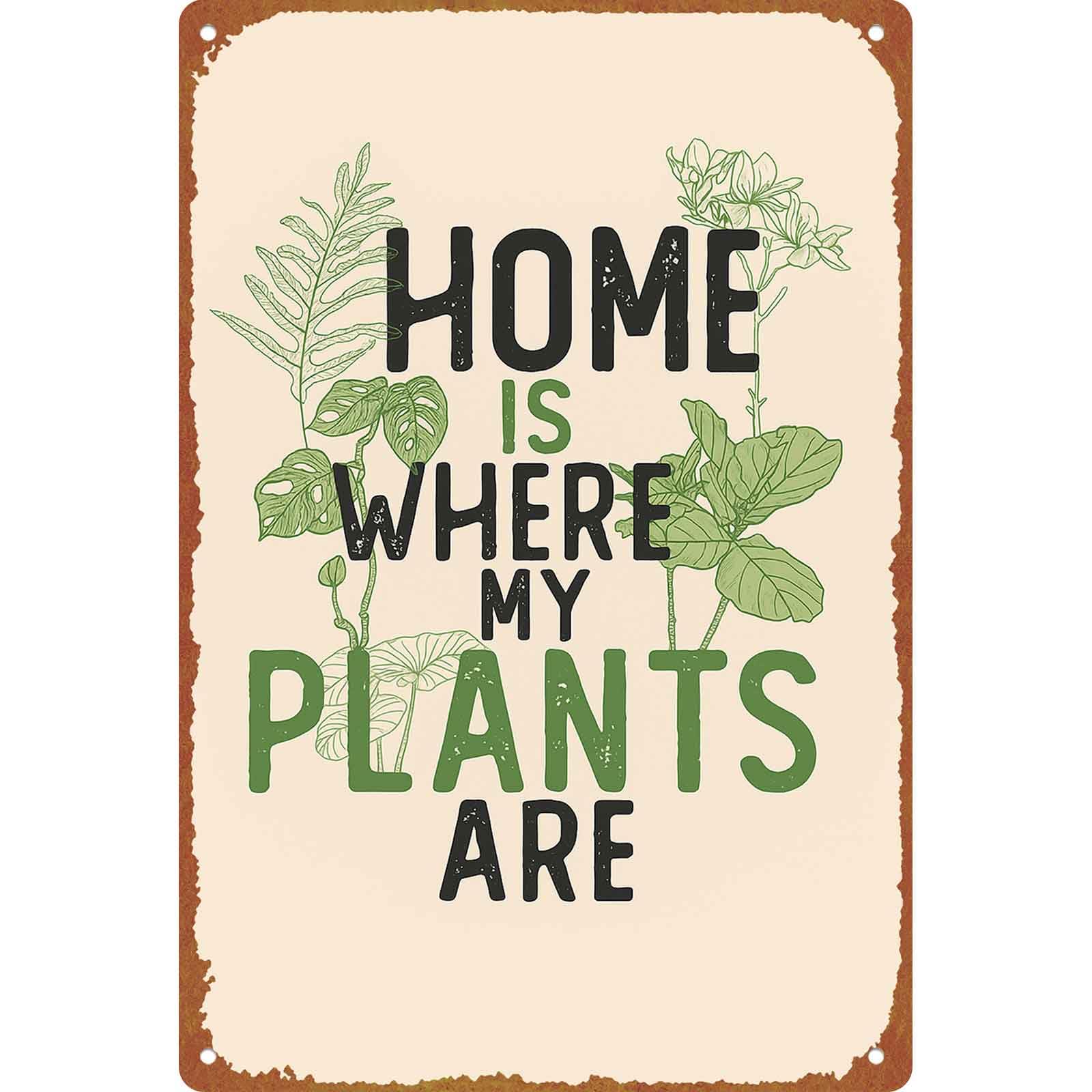 Home Is Where My Plants Are Printed Metal Sign, 8X12 Inch - Product Imagery