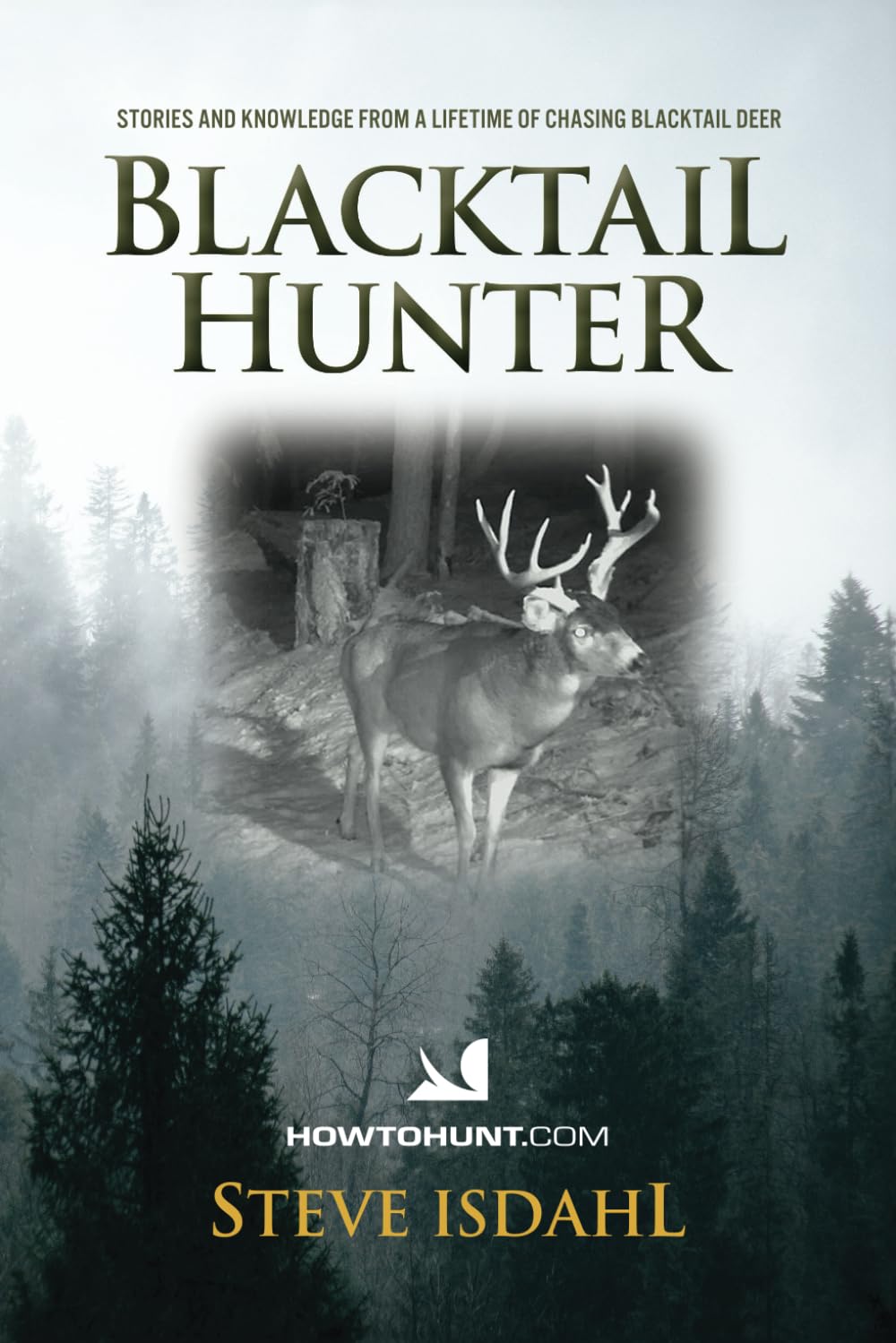 BLACKTAIL HUNTER This is a book full of photos stories and - by               
		   Mr Stephen  H Isdahl     
       			(Author) 
       	             Format: Paperback Official Imagery - 2