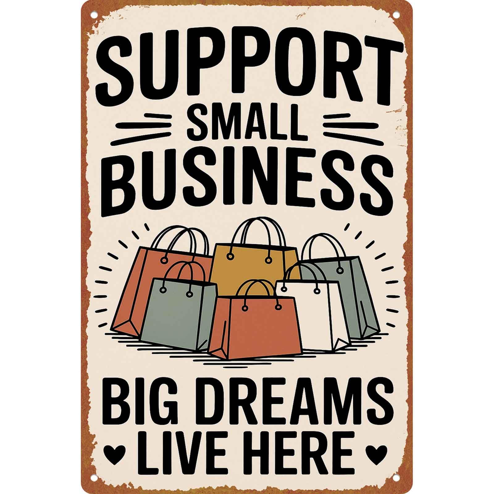 Support Small Business Big Dreams Live Here Retro Metal Sign, - Product Imagery