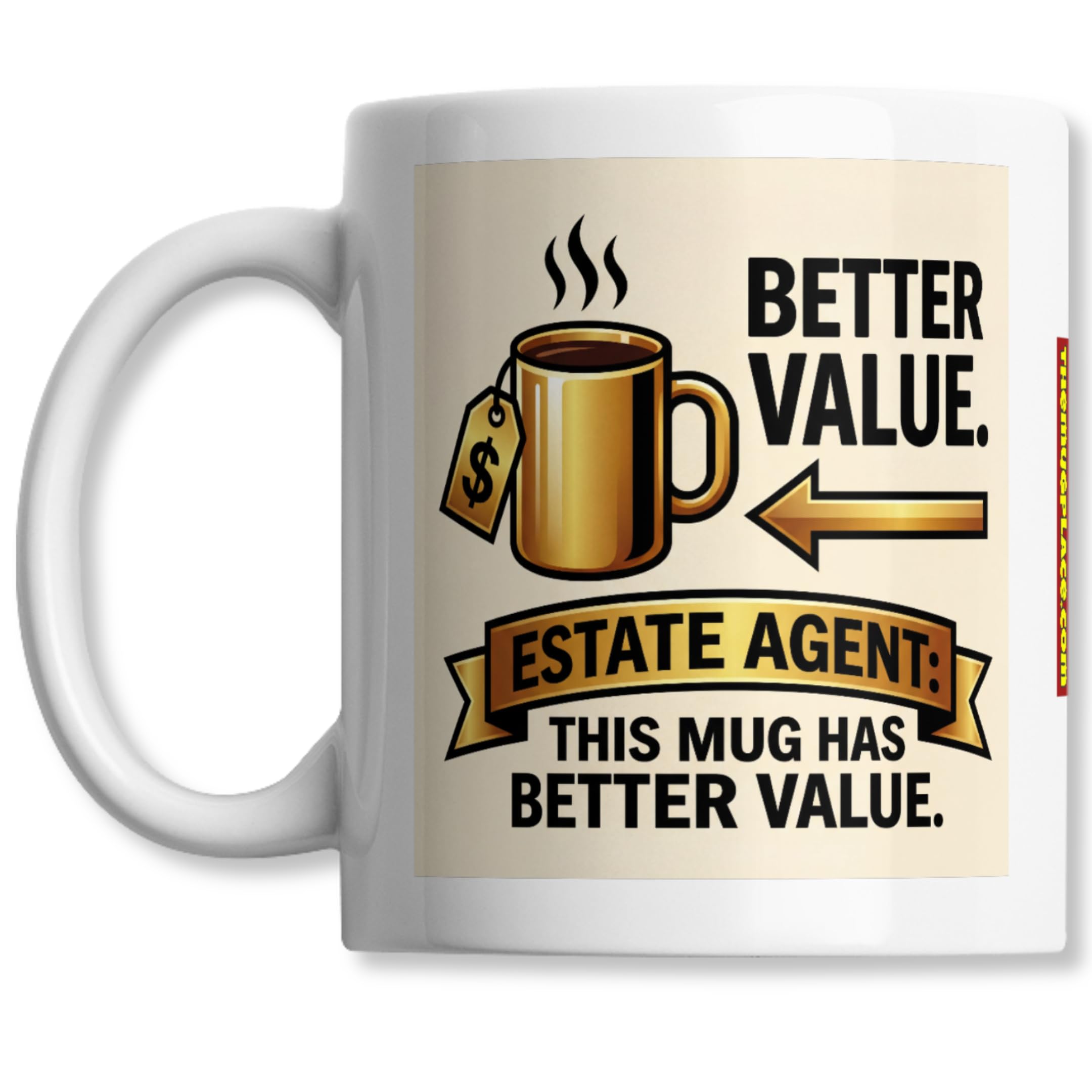 Estate Agent Coffee Mug - Better $ Value - Funny Property Agent - Product Imagery