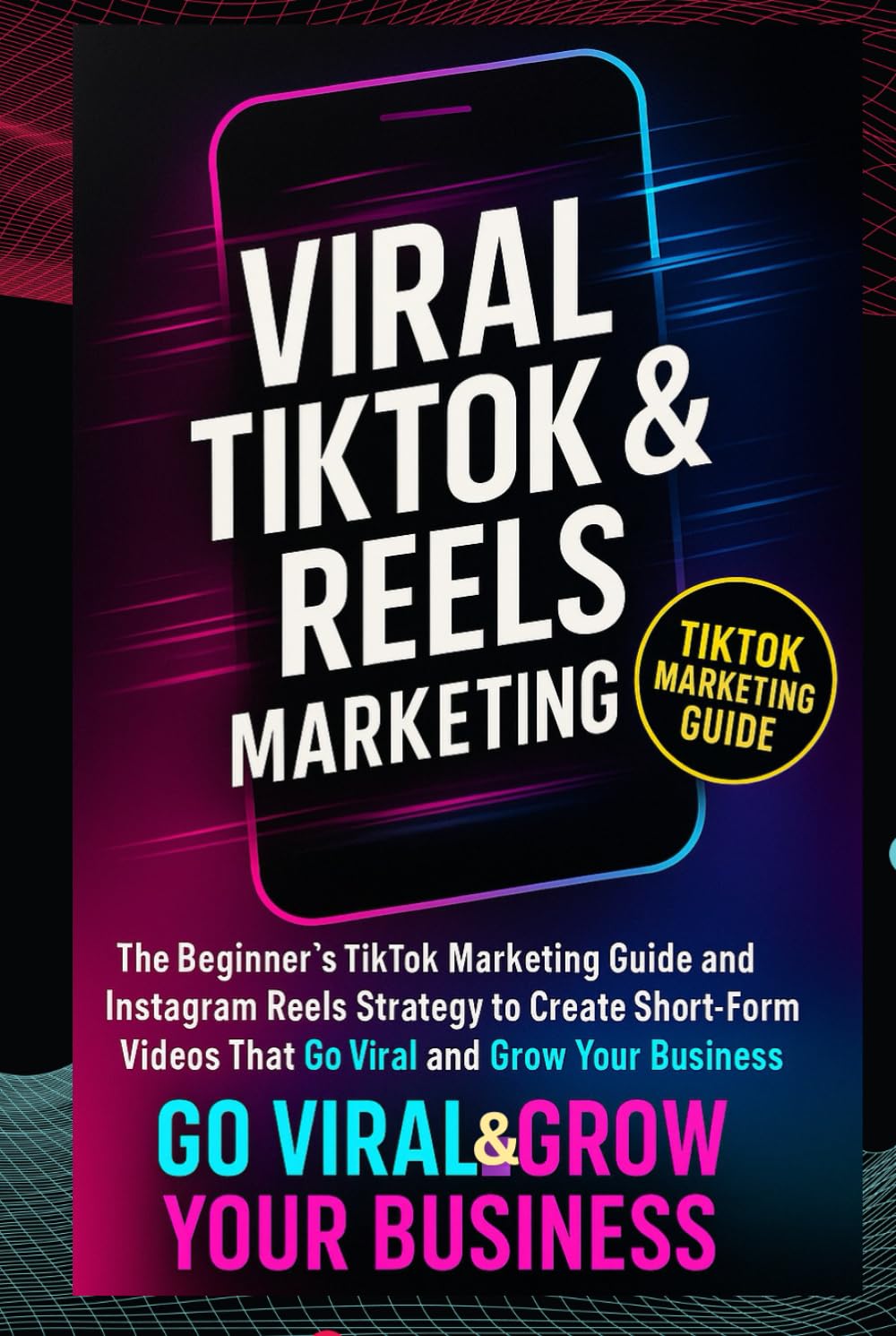 VIRAL TIKTOK REELS MARKETING The Beginner s TikTok Marketing - by               
		   The X agency     
       			(Author) 
       	             Format: Hardcover Official Imagery - 2