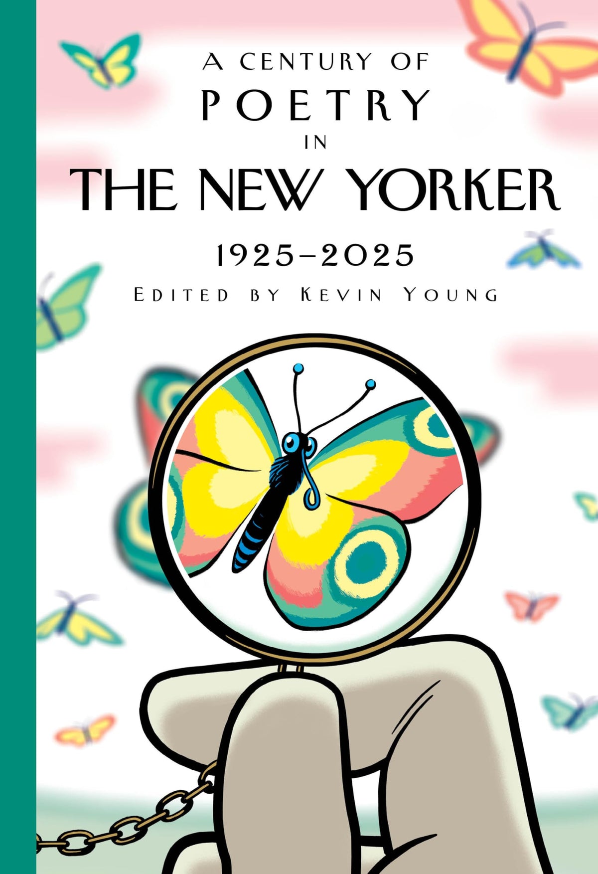 A Century of Poetry in The New Yorker 1925 2025 - by             
		   New Yorker Magazine Inc     
       			(Author),  
       	 
	            
		   Kevin Young     
       			(Editor) 
       	             Format: Hardcover Official Imagery - 2