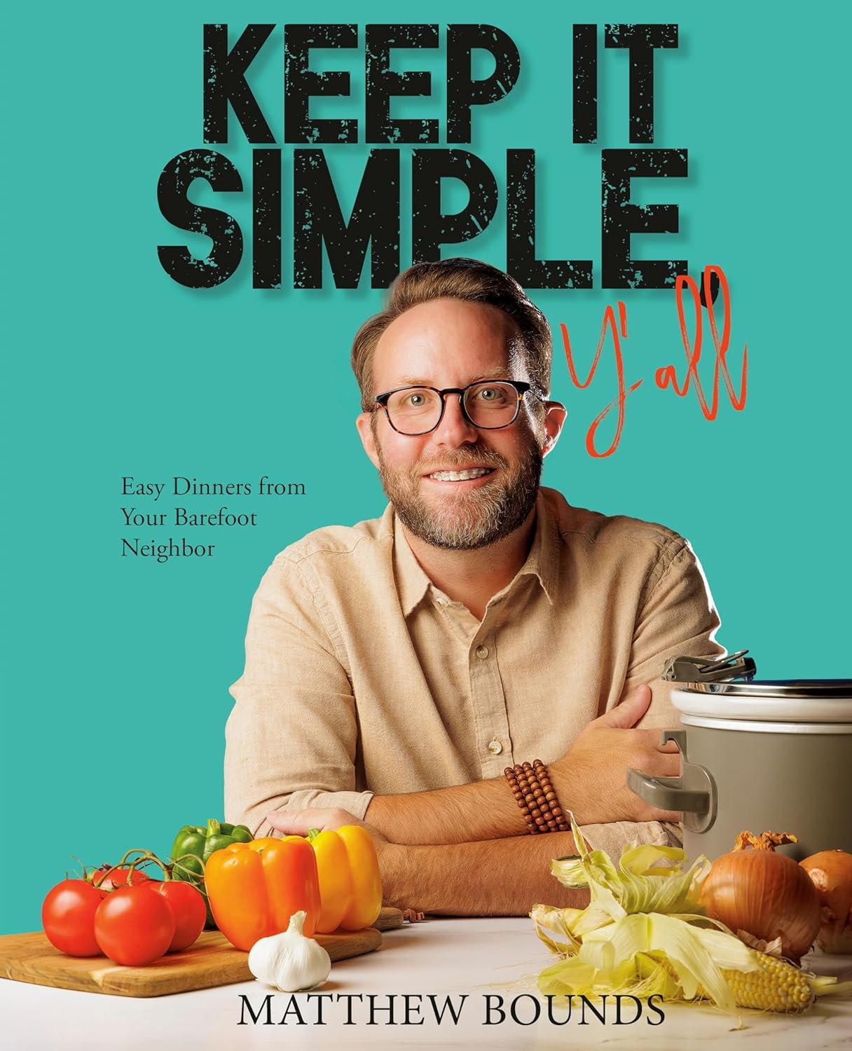 Keep It Simple Y'all: Easy dinners from Your Barefoot Neighbor - Product Imagery