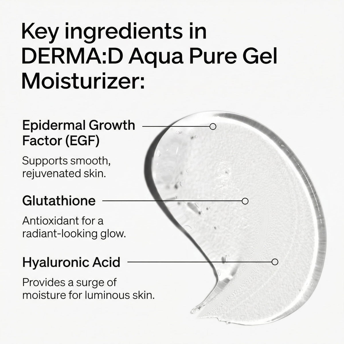 Korean Gel Moisturizer Hyaluronic Acid EGF Glutathione 3 38 - DERMA:D Official Imagery - 3