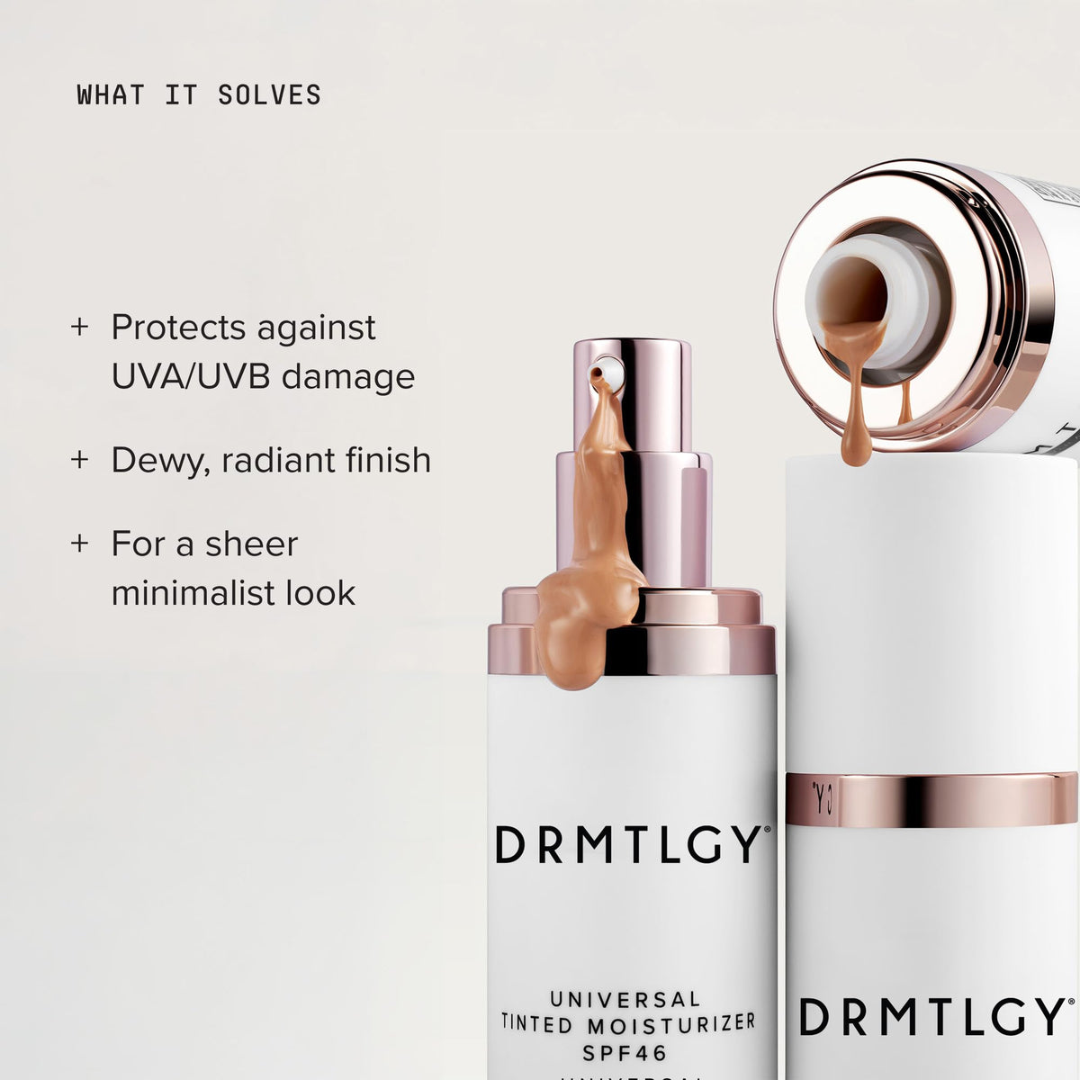 DRMTLGY Universal Tinted Moisturizer SPF 46 Dewy Tinted - DRMTLGY Official Imagery - 4