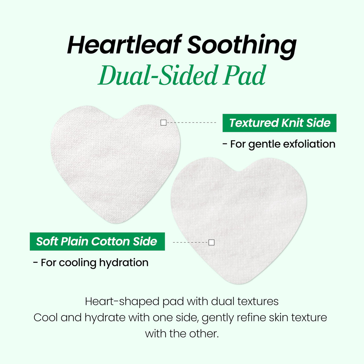 NEOGEN DERMALOGY Real Heartleaf Soothing Daily Pad Heartleaf - DERMALOGY by NEOGENLAB Official Imagery - 6