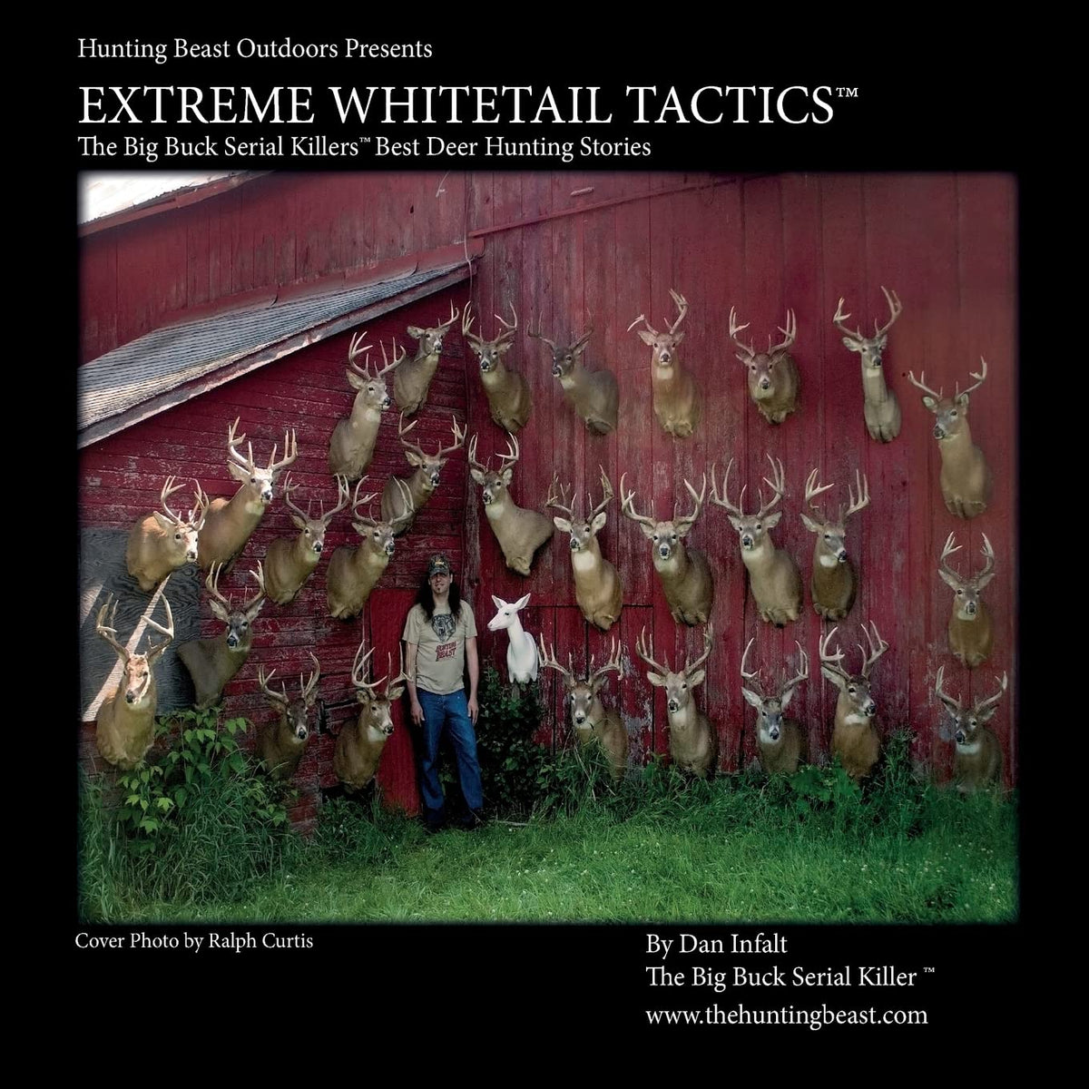 Extreme Whitetail Tactics The Big Buck Serial Killers Best - by             
		   Dan Infalt     
       			(Author),  
       	 
	            
		   Mario Trafficante Jr     
       			(Author) 
       	             Format: Paperback Official Imagery - 2