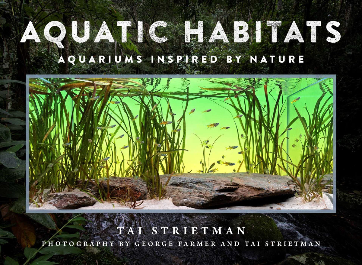 Aquatic Habitats Aquariums Inspired by Nature - by                  
		   Tai Strietman     
       			(Author, Photographer),  
       	 
	            
		   George Farmer     
       			(Photographer) 
       	             Format: Hardcover Official Imagery - 2