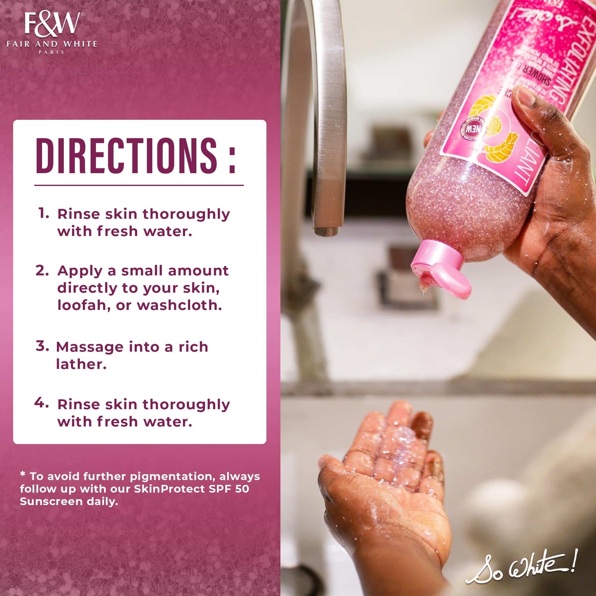 FAIR & WHITE So White Exfoliating Shower Gel/Tonic Scrub 940ml / 31.8fl.oz. - FAIR & WHITE Official Product View 6