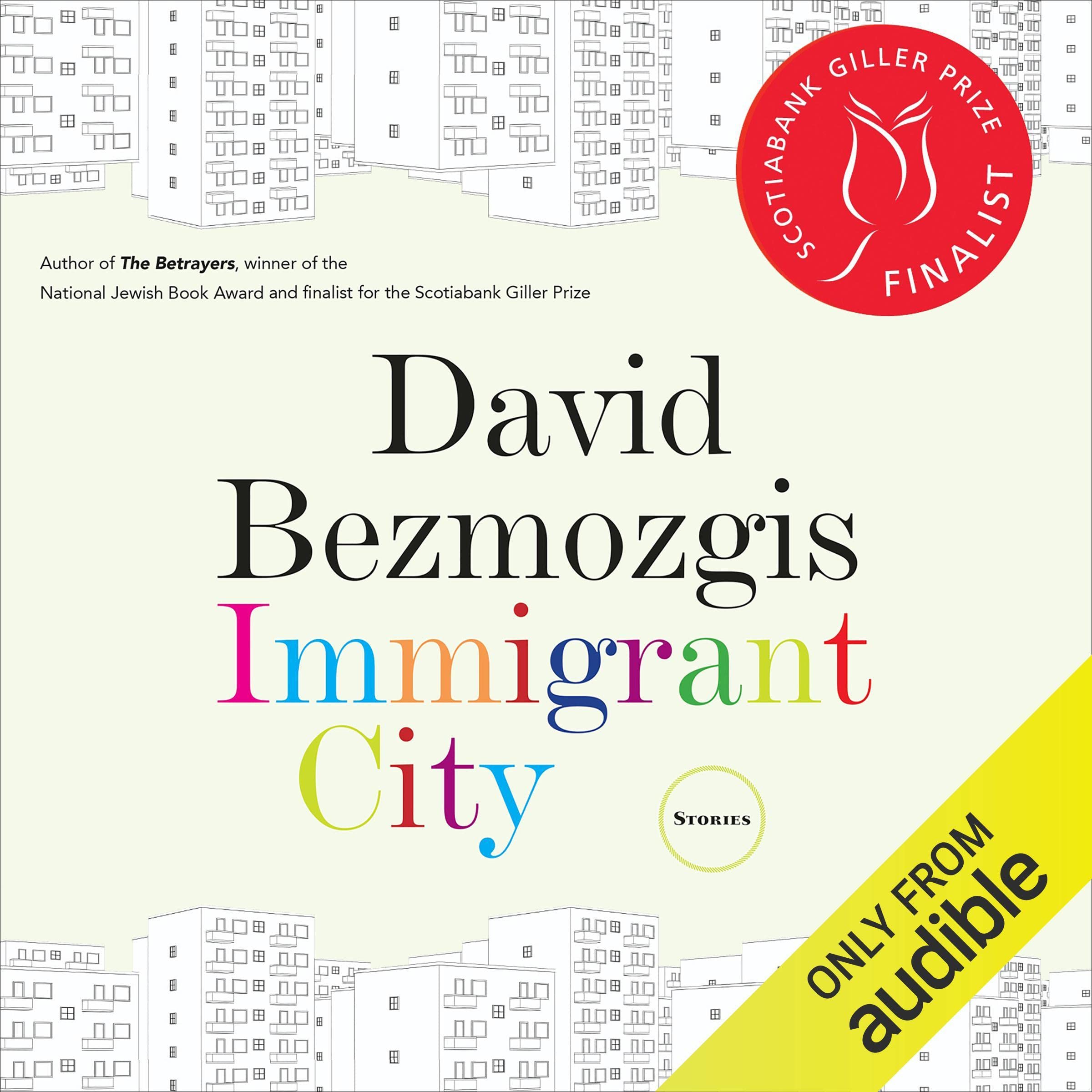 Immigrant City: Stories - David Bezmozgis