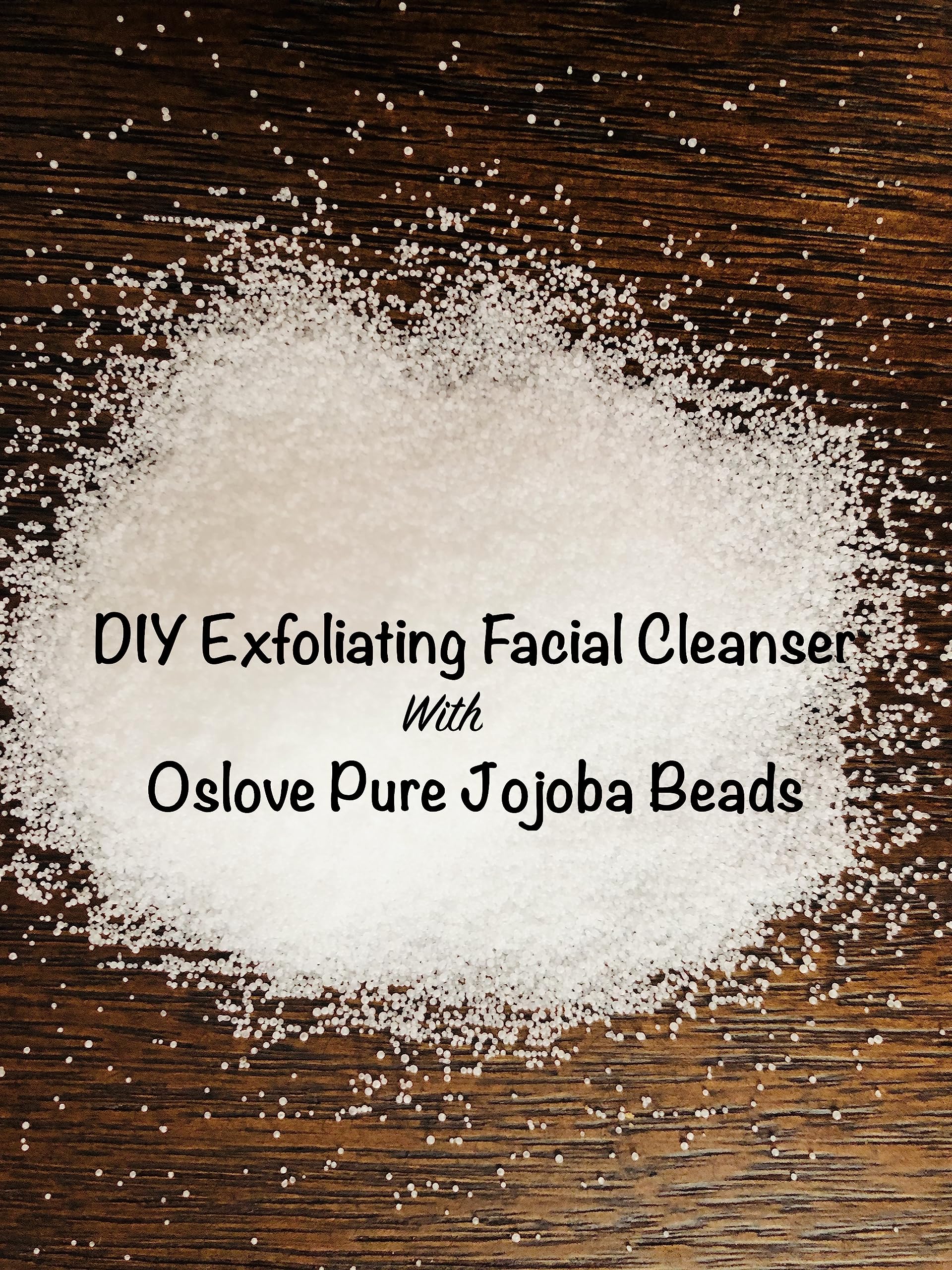 Oslove Organics Pure Jojoba Beads - 40 Mesh Size Cleanses and Exfoliates S - Oslove Organics Official Product View 6