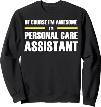The New Awesome Personal Care Assistant Sweatshirt - Personal Care Assistant Appreciation Designs Official Imagery - 1