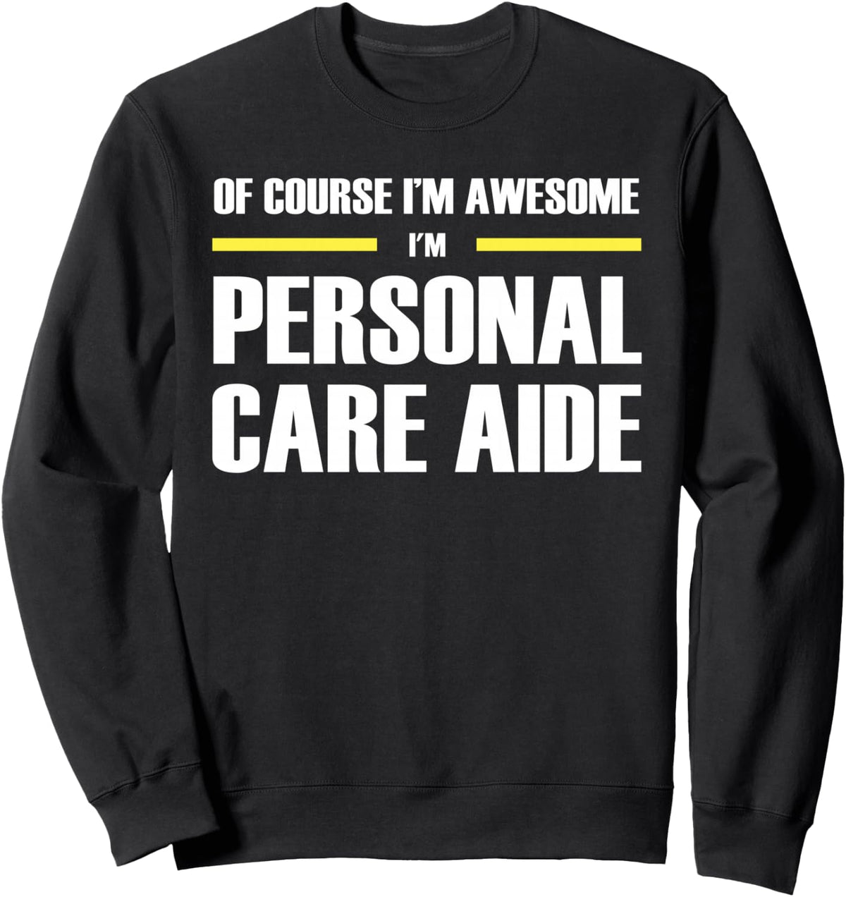 The Original Awesome Personal Care Aide Sweatshirt - Personal Care Aide Collections Official Imagery - 2