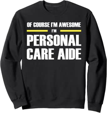 The Original Awesome Personal Care Aide Sweatshirt - Personal Care Aide Collections Official Imagery - 1