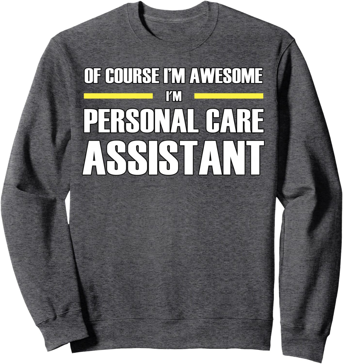 The New Awesome Personal Care Assistant Sweatshirt - Personal Care Assistant Appreciation Designs Official Imagery - 6