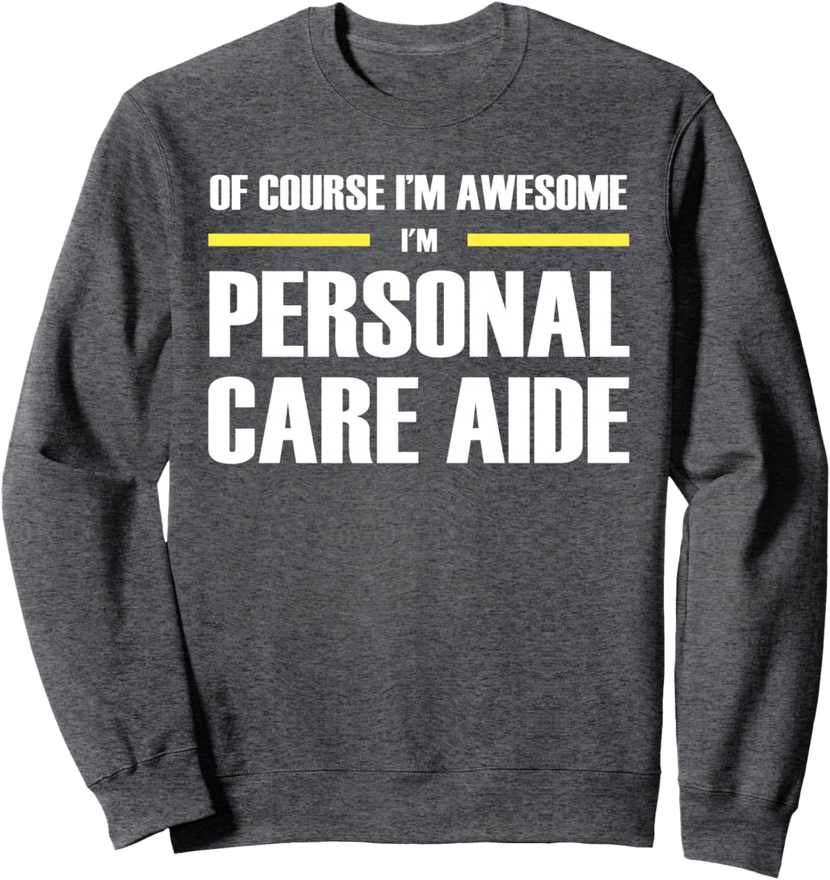 The Original Awesome Personal Care Aide Sweatshirt - Personal Care Aide Collections Official Imagery - 4
