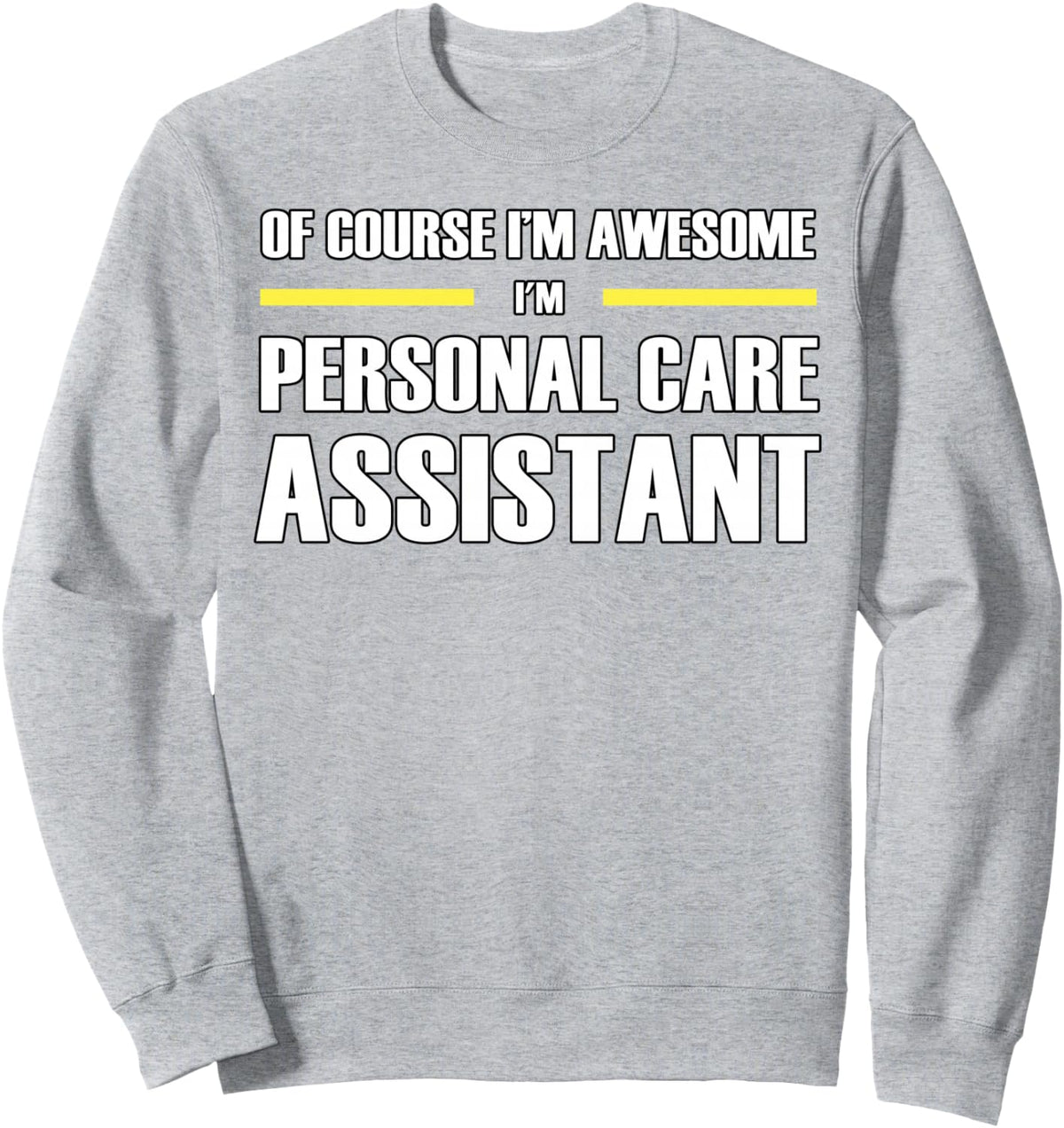The New Awesome Personal Care Assistant Sweatshirt - Personal Care Assistant Appreciation Designs Official Imagery - 4
