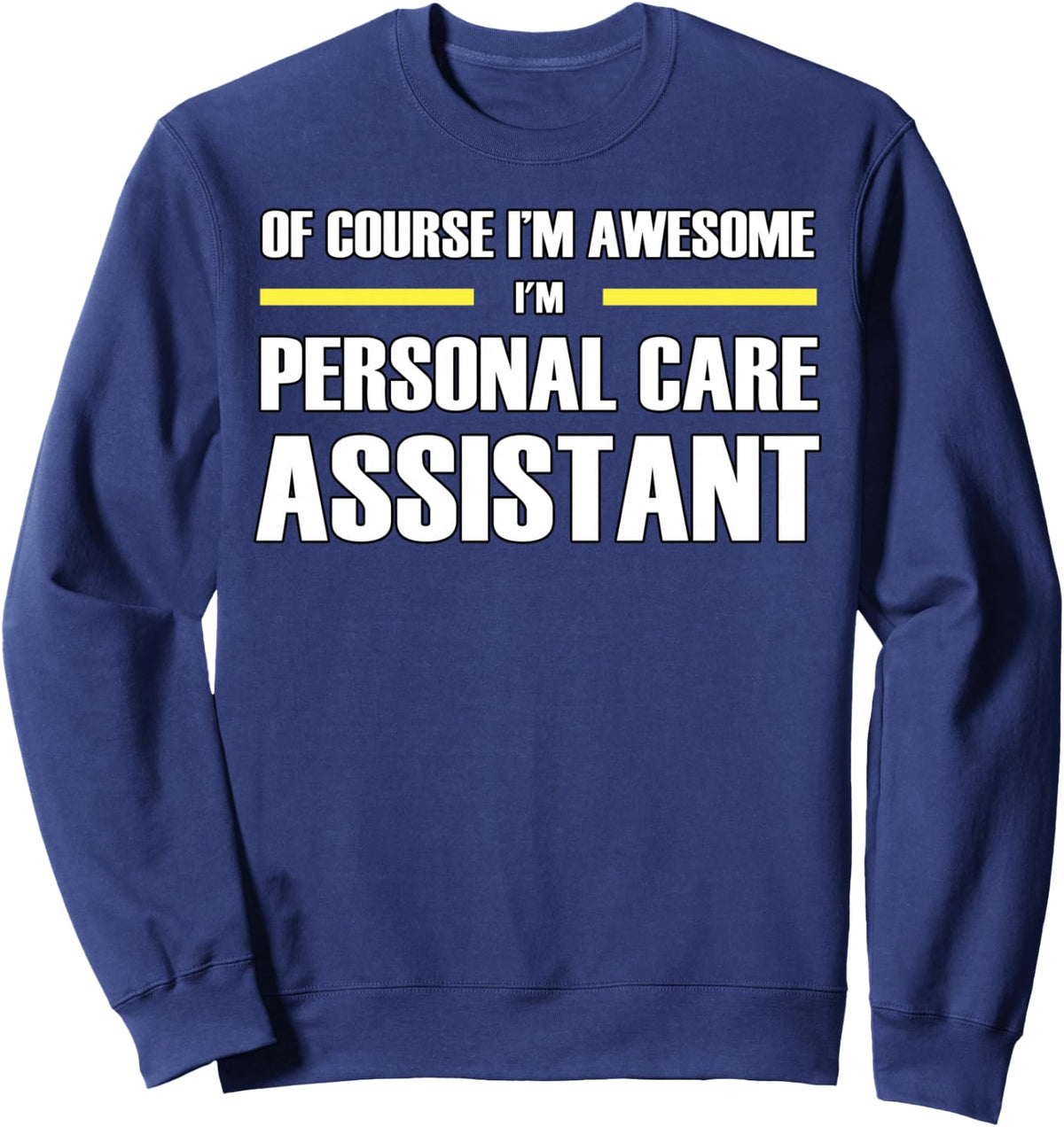 The New Awesome Personal Care Assistant Sweatshirt - Personal Care Assistant Appreciation Designs Official Imagery - 8