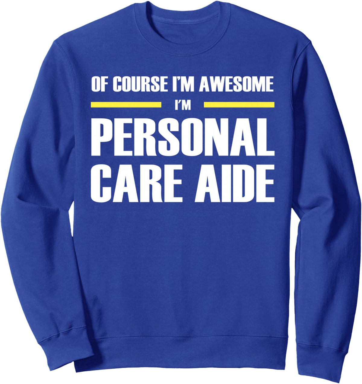 The Original Awesome Personal Care Aide Sweatshirt - Personal Care Aide Collections Official Imagery - 5